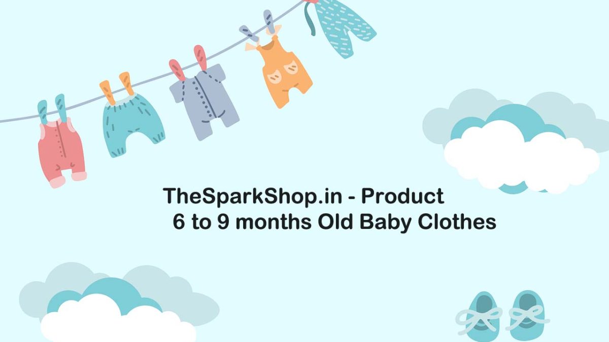 thesparkshop.in:product/6-9-months-old-baby-cloths