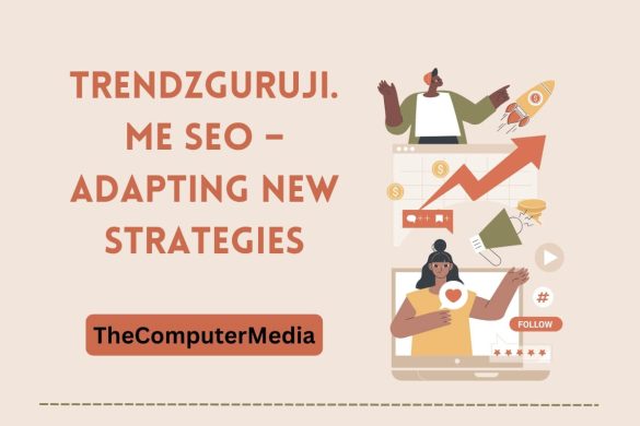 Trendzguruji.me SEO – Adapting new Strategies